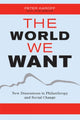 Book cover of: World We Want. By: Peter Karoff
