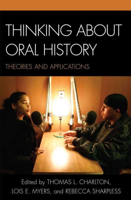 Book cover of: Thinking about Oral History. By: Charlton Thomas