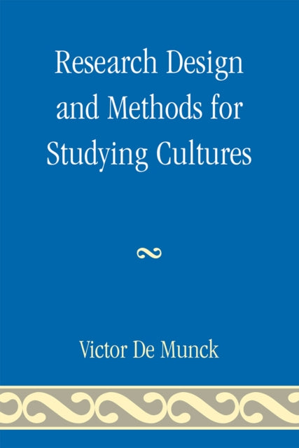 Book cover of: Research Design and Methods for Studying Cultures. By: Victor C. De Munck