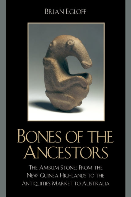 Book cover of: Bones of the Ancestors. By: Egloff Brian, Serena Nanda, Brian Egloff