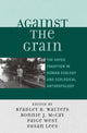 Book cover of: Against the Grain. By: Bradley B. Walters
