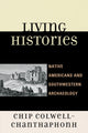 Book cover of: Living Histories. By: Chip Colwell-Chanthaphonh
