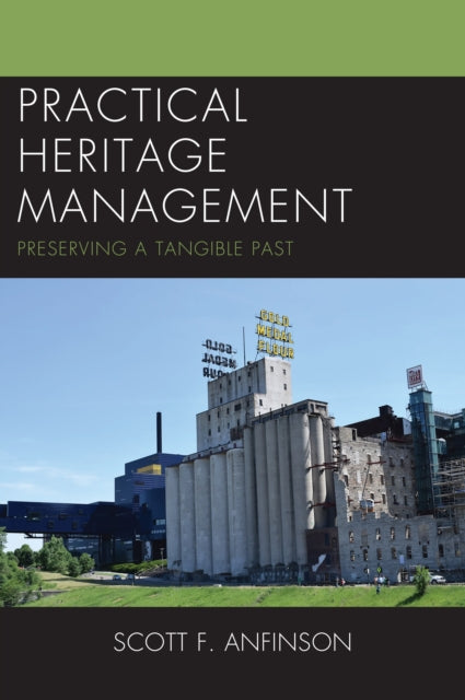 Book cover of: Practical Heritage Management. By: Scott F. Anfinson