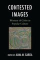 Book cover of: Contested Images. By: Alma M. García