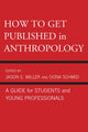 Book cover of: How to Get Published in Anthropology. By: Jason E. Miller