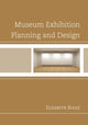 Book cover of: Museum Exhibition Planning and Design