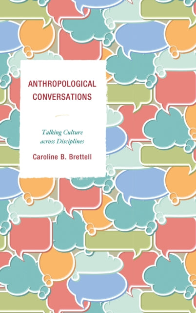 Book cover of: Anthropological Conversations. By: Caroline B. Brettell