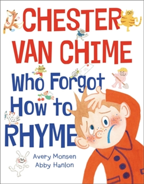 Book cover of: Chester Van Chime Who Forgot How to Rhyme. By: Avery Monsen