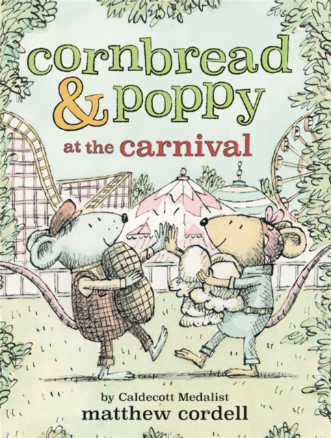 Book cover of: Cornbread & Poppy at the Carnival. By: Matthew Cordell