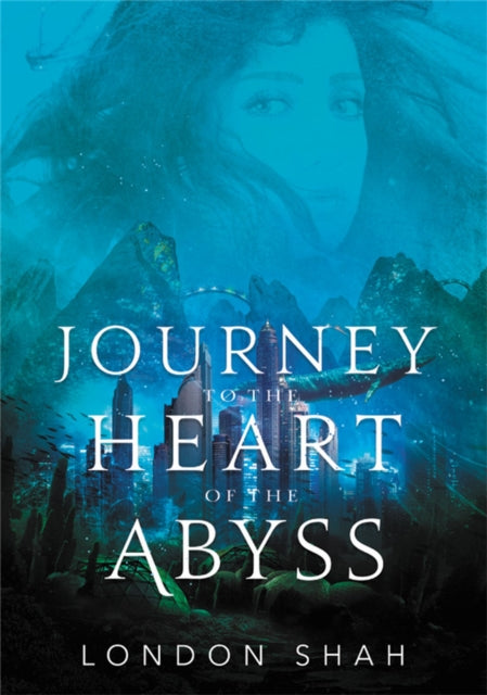 Book cover of: Journey to the Heart of the Abyss. By: London Shah
