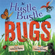 Book cover of: Hustle Bustle Bugs. By: Catherine Bailey