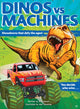 Book cover of: Dinos vs. Machines. By: Eric Geron