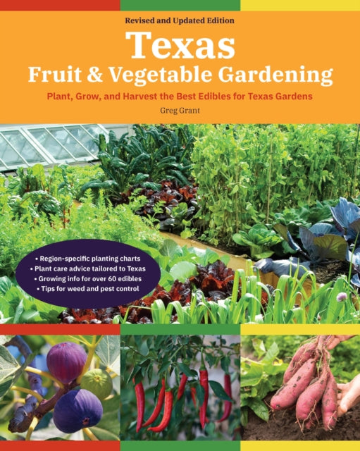 Book cover of: Texas Fruit & Vegetable Gardening, 2nd Edition. By: Greg Grant