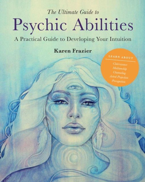 Book cover of: Ultimate Guide to Psychic Abilities. By: Karen Frazier