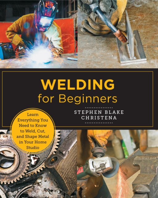 Book cover of: Welding for Beginners. By: Stephen Blake Christena