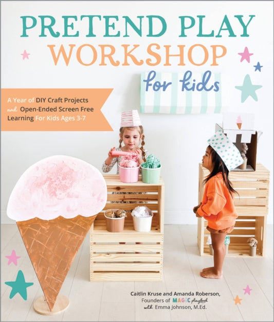 Book cover of: Pretend Play Workshop for Kids. By: Caitlin Kruse