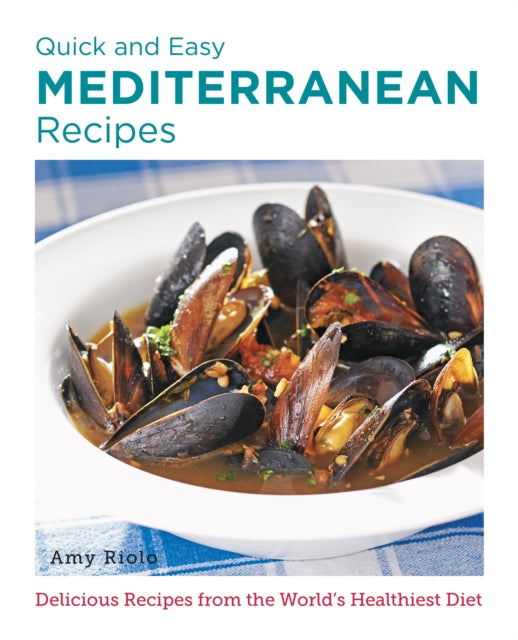 Book cover of: Quick and Easy Mediterranean Recipes. By: Amy Riolo
