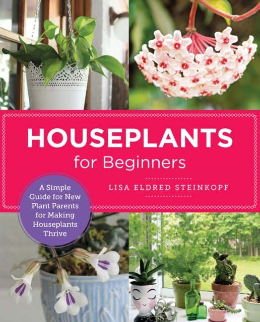 Book cover of: Houseplants for Beginners. By: Lisa Eldred Steinkopf