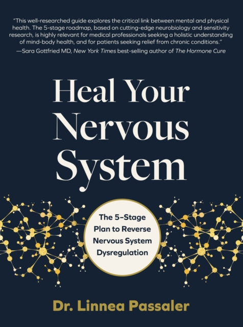 Heal Your Nervous System, The 5–Stage Plan to Reverse Nervous System Dysregulation