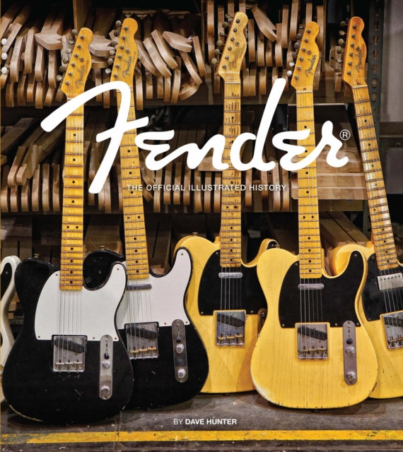 Fender, The Official Illustrated History 9780760387306 Dave Hunter
