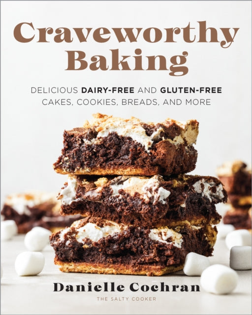 Craveworthy Baking, Delicious Dairy-Free and Gluten-Free Cakes, Cookies, Breads, and More 9780760388471 Danielle Cochran