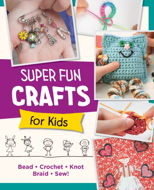Book cover of: Super Fun Crafts for Kids. By: Editors of Quarry Books