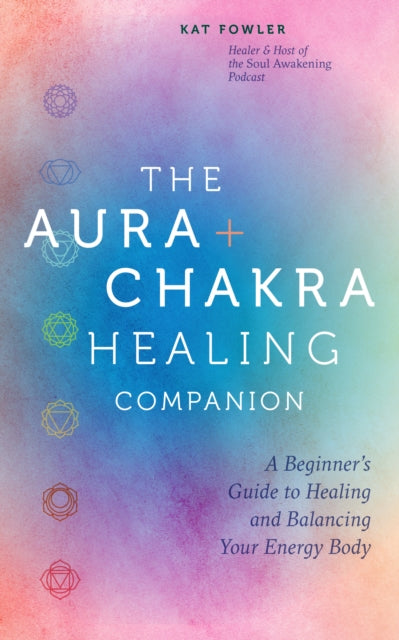 Book cover of: Aura & Chakra Healing Companion. By: Kat Fowler