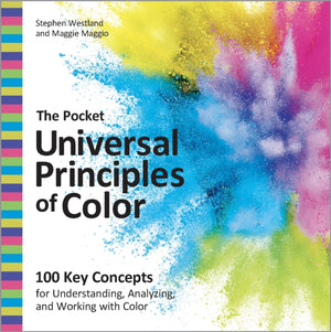 Pocket Universal Principles of Color, 100 Key Concepts for Understanding, Analyzing, and Working with Color