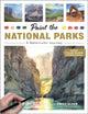 Book cover of: Paint the National Parks. By: Emily Olson