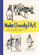Make (Sneaky) Art, and other ideas to build your sketchbook habit 9780760394199 Nishant Jain