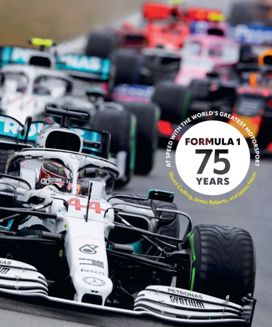 Formula 1 75 Years, At Speed with the World's Greatest Motorsport 9780760394434 Stuart Codling
