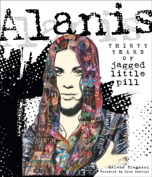 Alanis, Thirty Years of Jagged Little Pill
