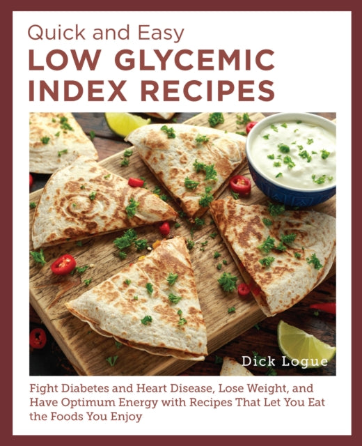 Book cover of: Quick and Easy Low Glycemic Index Recipes. By: Dick Logue