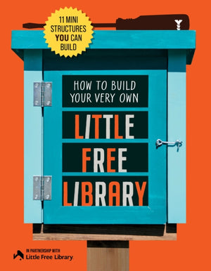 How to Build Your Very Own Little Free Library, 11 Mini Structures You Can Build