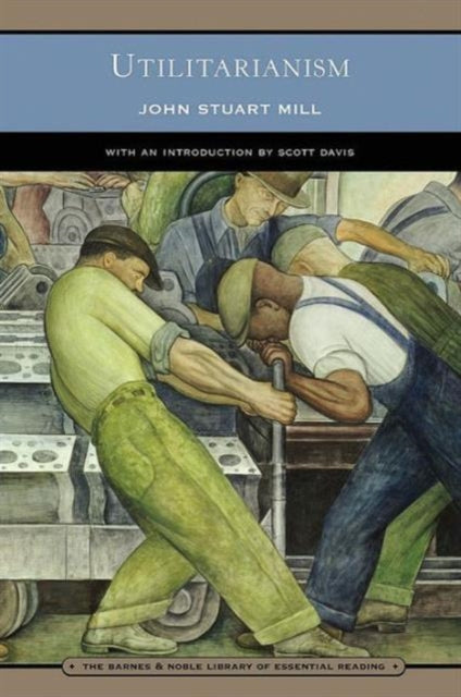 Book cover of: Utilitarianism (Barnes & Noble Library of Essential Reading)