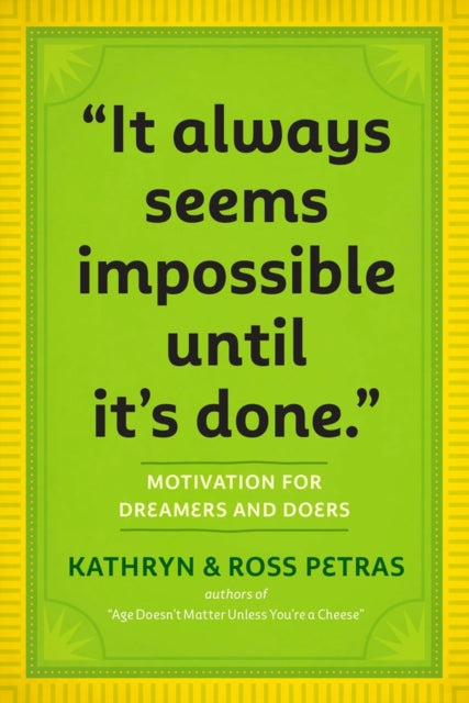 Book cover of: "It Always Seems Impossible Until It's Done."