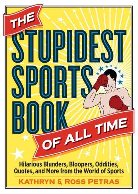 Book cover of: Stupidest Sports Book of All Time. By: Kathryn Petras