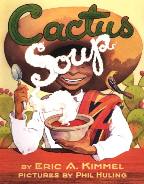 Book cover of: Cactus Soup. By: Eric A. Kimmel