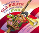 Book cover of: There Was An Old Pirate Who Swallowed a Fish. By: Jennifer Ward
