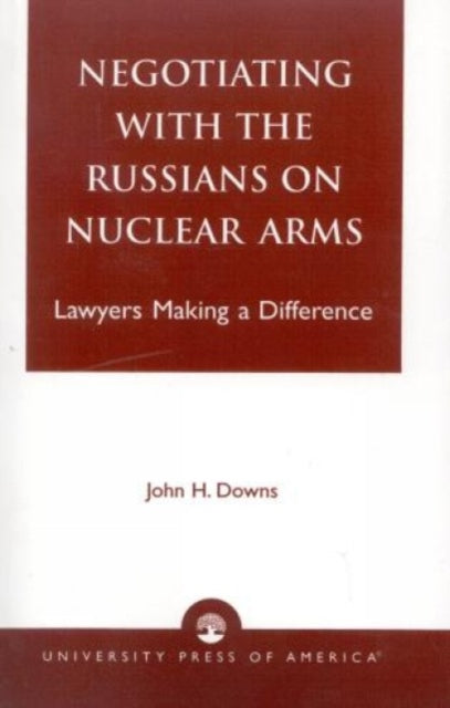 Book cover of: Negotiating with the Russians on Nuclear Arms