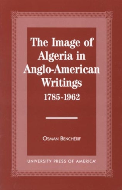 Book cover of: Image of Algeria in Anglo-American Writings, 1785-1962