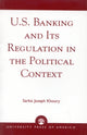 Book cover of: U.S. Banking and its Regulation in the Political Context
