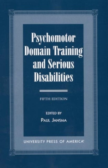 Book cover of: Psychomotor Domain Training and Serious Disabilities. By: Paul Jansma