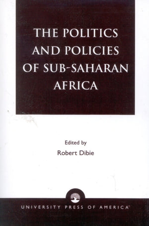 The Politics and Policies of Sub-Saharan Africa