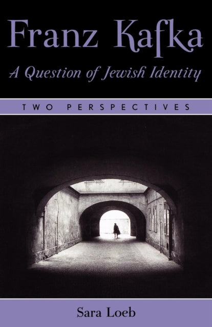 Book cover of: Franz Kafka: A Question of Jewish Identity. By: Sara Loeb