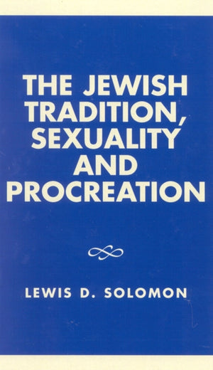 The Jewish Tradition, Sexuality and Procreation
