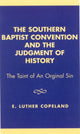 Book cover of: Southern Baptist Convention and the Judgement of History. By: E. Luther Copeland