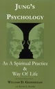 Book cover of: Jung's Psychology as a Spiritual Practice and Way of Life. By: William D. Geoghegan
