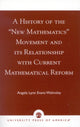 Book cover of: History of the 'New Mathematics' Movement and its Relationship with Current Mathematical Reform. By: Angela Lynn Evans Walmsley