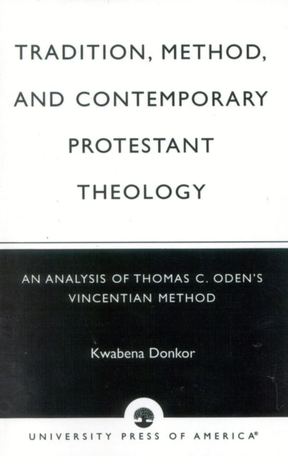 Book cover of: Tradition Method & Contemporary Protestant Theology. By: Kwabena Donkor